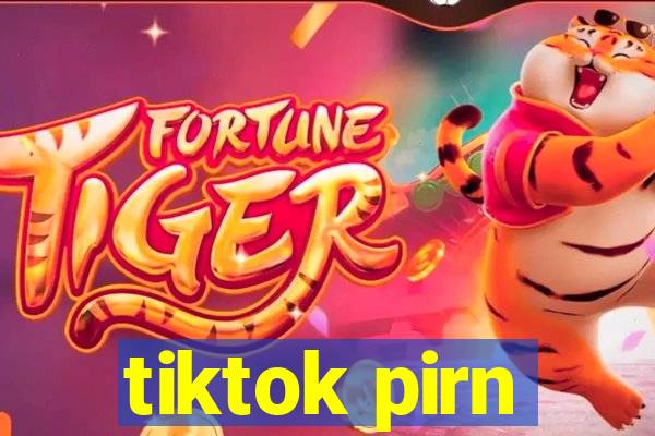 tiktok pirn